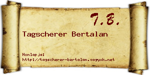 Tagscherer Bertalan névjegykártya